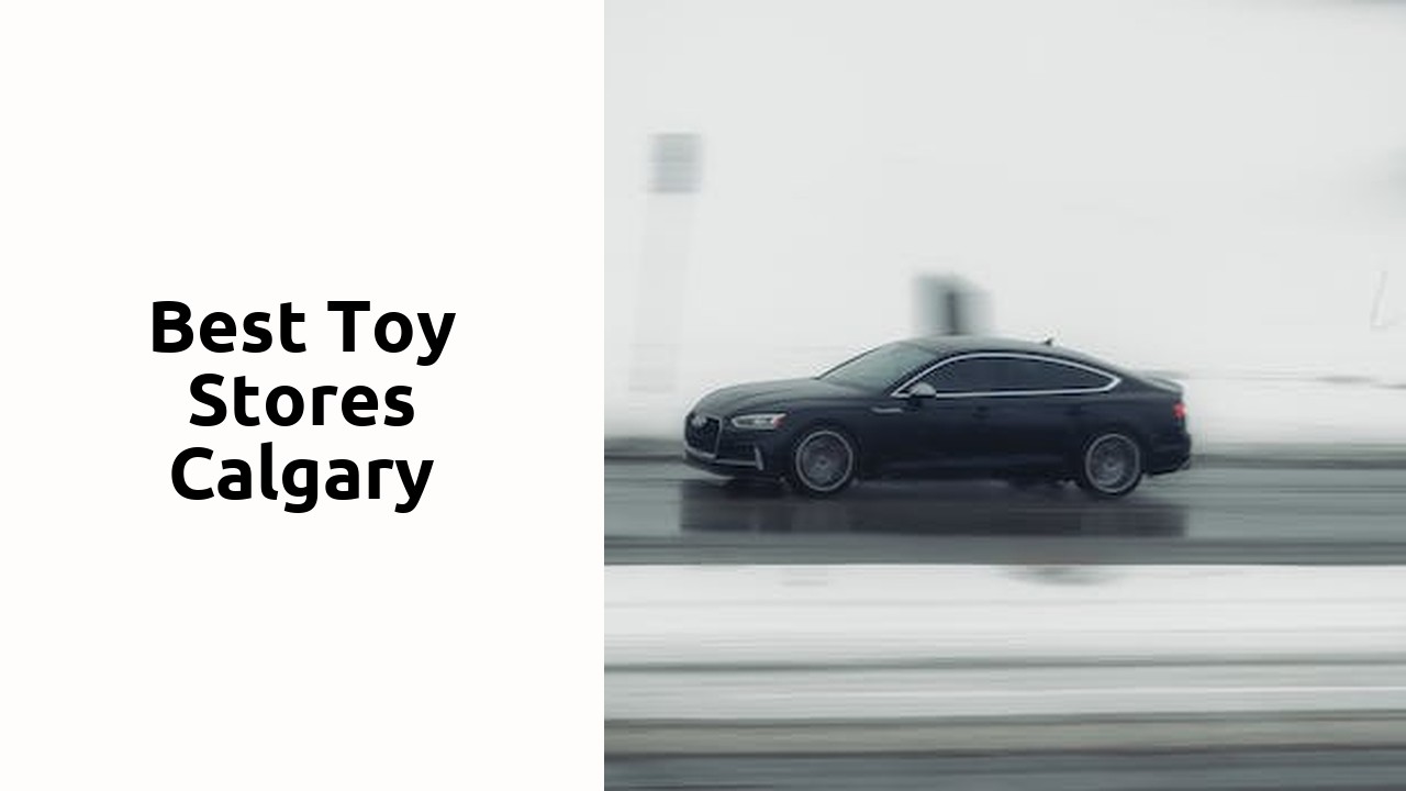 Best Toy Stores Calgary